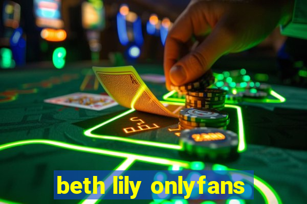 beth lily onlyfans